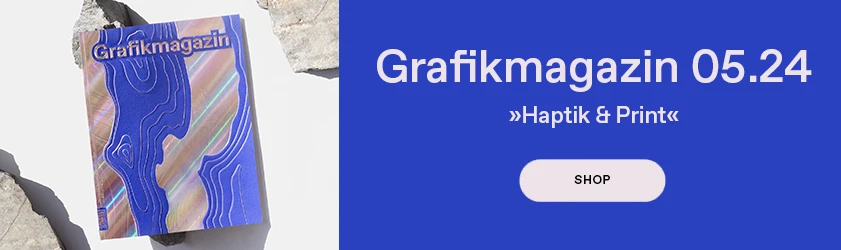 Grafikmagazin 05.24 – Schwerpunkt »Haptik & Print«